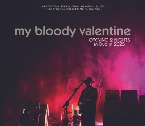 MY BLOODY VALENTINE / OPENING 2 NIGHTS IN DUBLIN 2025 (3CDR)
